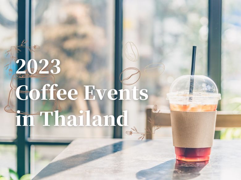 A Taste of Thailand: Exploring the Booming Coffee Industry in 2023