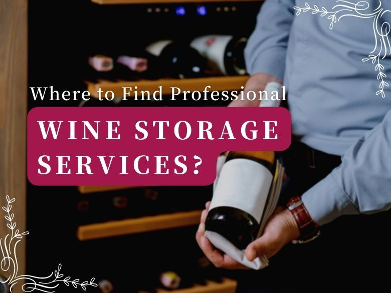 Where to find professional wine storage services