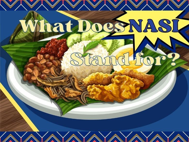 What Does “Nasi” Stand for in Malaysian Cuisine?